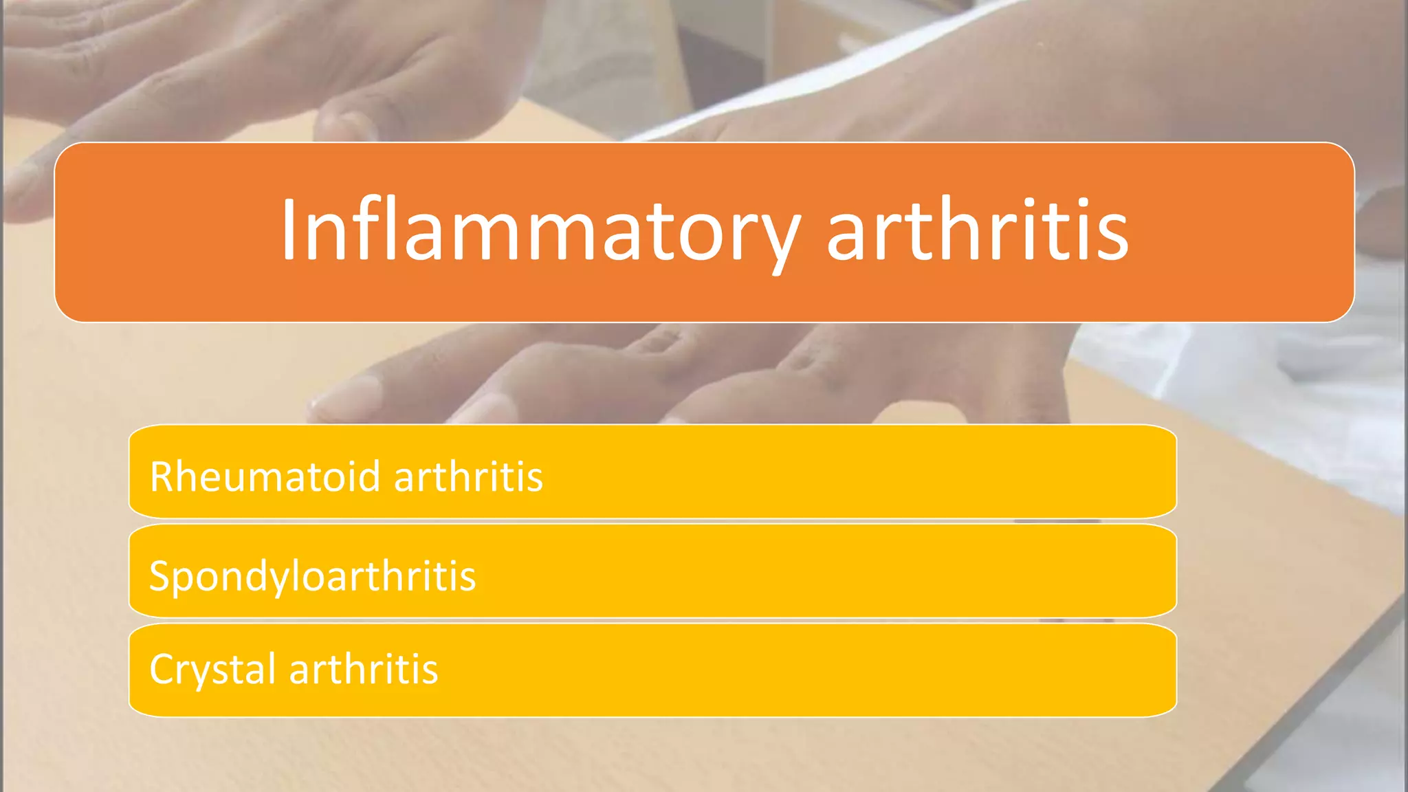 Inflammatory Arthritis PPT