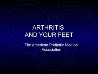 ARTHRITIS  AND YOUR FEET ,[object Object]