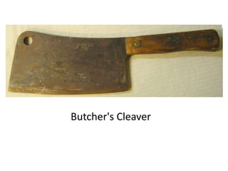 Butcher's Cleaver
 