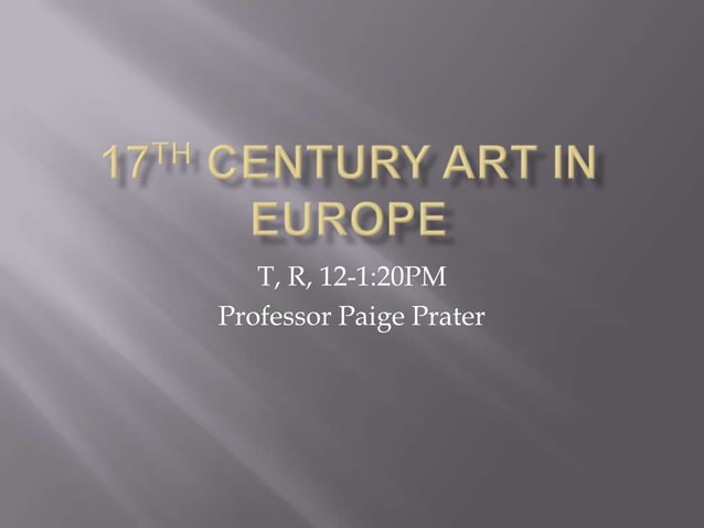 Art History Survey: 17th Century Art in Europe | PPTX