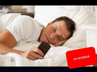 AO ACORDAR 
http://www.proxxima.com.br/home/mobile/2014/04/29/Exclusivo-MMA-e-Nielsen-Ibope-publicam-pesquisa-de-habitos-de-usuarios-de-smartphones.html 
 