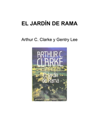 EL JARDÍN DE RAMA
Arthur C. Clarke y Gentry Lee
 