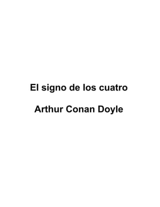 El signo de los cuatro
Arthur Conan Doyle
 