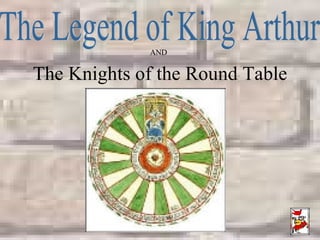 The Legend of King Arthur The Knights of the Round Table AND 