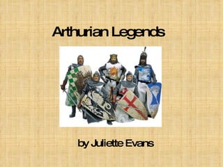 Arthurian Legends by Juliette Evans 