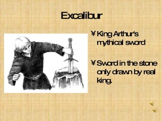 Excalibur King Arthur's mythical sword Sword in the stone only drawn by real king. 