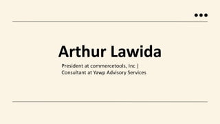 President at commercetools, Inc |
Consultant at Yawp Advisory Services
Arthur Lawida
 