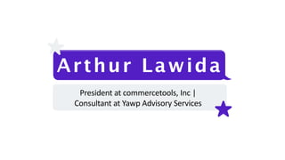 Arthur Lawida
President at commercetools, Inc |
Consultant at Yawp Advisory Services
 