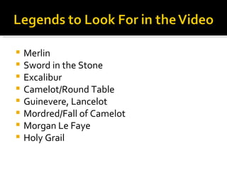 Merlin Sword in the Stone Excalibur Camelot/Round Table Guinevere, Lancelot Mordred/Fall of Camelot Morgan Le Faye Holy Grail 