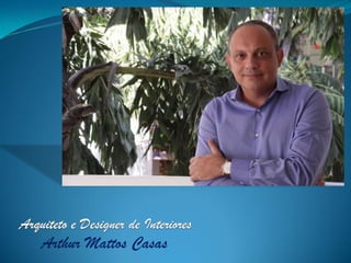 Arthur Mattos Casas
 