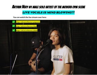 Arthur Nery #1 Male solo artist of the modern OPM scene
LIVE VOCALS IS MIND BLOWING!!!
You can watch the live stream over here:
✅ https://uii.io/arthurnerypagsamo
✅ https://uii.io/arthurneryhiga
✅ https://uii.io/arthurnerybinhi
 