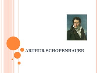 ARTHUR SCHOPENHAUER 