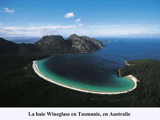 La baie Wineglass en Tasmanie, en Australie   
