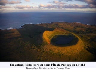 Un volcan Rano Raraku dans l'Île de Pâques au CHILI
Volcán Rano Raraku en Isla de Pascua, Chile
 