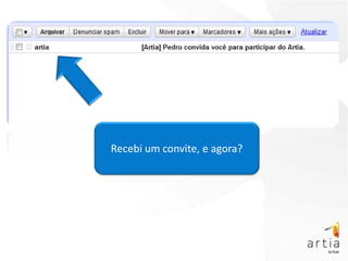 Recebi um convite, e agora?
 