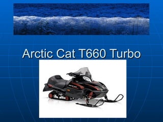Arctic Cat T660 Turbo 