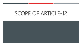 SCOPE OF ARTICLE-12
 
