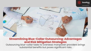 Streamlining Blue-Collar Outsourcing: Advantages and Risk Mitigation Strategies