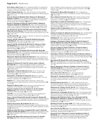 Page 8 of 9 | Pacifici et al.
Ko D, Kang J, Kiba T, et al. 2014. Arabidopsis ABCG14 is essential for
the root-to-shoot translocation of cytokinin. Proceedings of the National
Academy of Sciences, USA 111, 7150–7155.
Kögl F, Haagen-Smith AJ. 1931. Über die Chemie des Wuchsstoffs.
Proceedings of the Koninklijke Nederlandse Akademie van Wetenschappen
345, 1411–1416.
Koren D, Resnick N, Mayzlish Gati E, Belausov E, Weininger S,
Kapulnik Y, Koltai H. 2013. Strigolactone signaling in the endodermis is
sufficient to restore root responses and involves SHORT HYPOCOTYL2
(SHY2) activity. New Phytologist 198, 866–874.
Kuroha T, Tokunaga H, Kojima M, Ueda N, Ishida T, Nagawa S,
Fukuda H, Sugimoto K, Sakakibara H. 2009. Functional analyses of
LONELY GUY cytokinin-activating enzymes reveal the importance of the
direct activation pathway in Arabidopsis. The Plant Cell 21, 3152–3169.
Lee KH, Piao HL, Kim HY, Choi SM, Jiang F, Hartung W, Hwang I,
Kwak JM, Lee IJ, Hwang I. 2006. Activation of glucosidase via stress-
induced polymerization rapidly increases active pools of abscisic acid. Cell
126, 1109–1120.
Liu WC, Carns HR. 1961. Isolation of abscisin, an abscission accelerating
substance. Science 134, 384–385.
Ljung K, Hull AK, Celenza J, Yamada M, Estelle M, Normanly
J, Sandberg G. 2005. Sites and regulation of auxin biosynthesis in
Arabidopsis roots. The Plant Cell 17, 1090–1104.
Ljung K, Hull AK, Kowalczyk M, Marchant A, Celenza J, Cohen
JD, Sandberg G. 2002. Biosynthesis, conjugation, catabolism and
homeostasis of indole-3-acetic acid in Arabidopsis thaliana. Plant
Molecular Biology 505, 309–332.
Matusova R, Rani K, Verstappen FW, Franssen MC, Beale MH,
Bouwmeester HJ. 2005. The strigolactone germination stimulants of the
plant-parasitic Striga and Orobanche spp. are derived from the carotenoid
pathway. Plant Physiology 139, 920–934.
Miyawaki K, Matsumoto-Kitano M, Kakimoto T. 2004. Expression of
cytokinin biosynthetic isopentenyltransferase genes in Arabidopsis: tissue
specificity and regulation by auxin, cytokinin, and nitrate. The Plant Journal
37, 128–138.
Mosquna A, Peterson FC, Park SY, Lozano-Juste J, Volkman
BF, Cutler SR. 2011. Potent and selective activation of abscisic acid
receptors in vivo by mutational stabilization of their agonist-bound
conformation.. Proceedings of the National Academy of Sciences, USA
108, 20838–20843.
Moubayidin L, Perilli S, Dello Ioio R, et al. 2010. The rate of cell
differentiation controls the Arabidopsis root meristem growth phase.
Current Biology 20, 1138–1143.
Moubayidin L, Di Mambro R, Sozzani R, et al. 2013. Spatial
coordination between stem cell activity and cell differentiation in the root
meristem. Developmental Cell 26, 405–415.
Muller B. 2011. Generic signal-specific responses: cytokinin and
context-dependent cellular responses. Journal of Experimental Botany 62,
3273–3288.
Nambara E, Marion-Poll A. 2005. Abscisic acid biosynthesis and
catabolism. Annual Review of Plant Biology 56, 165–185.
Noguchi T, Fujioka S, Choe S, Takatsuto S, Tax FE, Yoshida,
Feldmann KA. 2000. Biosynthetic pathways of brassinolide in
Arabidopsis. Plant Physiology 124, 201–209.
Peer WA. 2013. From perception to attenuation: auxin signalling and
responses. Current Opinion in Plant Biology 16, 561–568.
Peng J, Carol P, Richards DE, King KE, Cowling RJ, Murphy GP,
Harberd NP. 1997. The Arabidopsis GAI gene defines a signaling pathway
that negatively regulates gibberellin responses. Genes and Development
11, 3194–3205.
Perilli S, Perez-Perez JM, Di Mambro R, et al. 2013.
RETINOBLASTOMA-RELATED protein stimulates cell differentiation in the
Arabidopsis root meristem by interacting with cytokinin signaling. The Plant
Cell 25, 4469–4478.
Phillips AL, Ward DA, Uknes S, Appleford NE, Lange T, Huttly AK,
Gaskin P, Graebe JE, Hedden P. 1995. Isolation and expression of three
gibberellin 20-oxidase cDNA clones from Arabidopsis. Plant Physiology
108, 1049–1057.
Rashotte AM, Mason MG, Hutchison CE, Ferreira FJ, Schaller
GE, Kieber JJ. 2006. A subset of Arabidopsis AP2 transcription
factors mediates cytokinin responses in concert with a two-component
pathway. Proceedings of the National Academy of Sciences, USA 103,
11081–11085.
Rasmussen A, Mason MG, De Cuyper C. 2012. Strigolactones
suppress adventitious rooting in Arabidopsis and pea. Plant Physiology
158, 1976–1987.
Rieu I, Eriksson S, Powers SJ, et al. 2008. Genetic analysis reveals
that C19-GA 2-oxidation is a major gibberellin inactivation pathway in
Arabidopsis. The Plant Cell 20, 2420–2436.
Ruyter-Spira C, Kohlen W, Charnikhova T, et al. 2011. Physiological
effects of the synthetic strigolactone analog GR24 on root system
architecture in Arabidopsis: another belowground role for strigolactones?.
Plant Physiology 155, 721–734.
Sabatini S, Beis D, Wolkenfelt H, et al. 1999. An auxin-dependent
distal organizer of pattern and polarity in the Arabidopsis root. Cell 99,
463–472.
Sabatini S, Heidstra R, Wildwater M, Scheres B. 2003. SCARECROW
is involved in positioning the stem cell niche in the Arabidopsis root
meristem. Genes and Development 17, 354–358.
Sakakibara H. 2006. Cytokinins: activity, biosynthesis, and translocation.
Annual Review of Plant Biology 57, 431–449.
Santiago J, Rodrigues A, Saez A, Rubio S, Antoni R, Dupeux F,
Park SY, Márquez JA, Cutler SR, Rodriguez PL. 2009. Modulation of
drought resistance by the abscisic acid receptor PYL5 through inhibition of
clade A PP2Cs. The Plant Journal 60, 575–588.
Scacchi E, Salinas P, Gujas B, Santuari L, Krogan N, Ragni L,
Berleth T, Hardtke CS. 2010. Spatio-temporal sequence of cross
regulatory events in root meristem growth. Proceedings of the National
Academy of Sciences, USA 107, 22734–22739.
Schmulling T, Werner T, Riefler M, Krupkova E, Bartrina y Manns, I.
2003. Structure and function of cytokinin oxidase/dehydrogenase genes of
maize, rice, Arabidopsis and other species. Journal of Plant Research 116,
241–252.
Schomburg FM, Bizzell CM, Lee DJ, Zeevaart JA, Amasino
RM. 2003. Overexpression of a novel class of gibberellin 2-oxidases
decreases gibberellin levels and creates dwarf plants. The Plant Cell 15,
151–163.
Shani E, Weinstain R, Zhang Y, Castillejo C, Kaiserli E, Chory J,
Tsien RY, Estelle M. 2013. Gibberellins accumulate in the elongating
endodermal cells of Arabidopsis root. Proceedings of the National
Academy of Sciences, USA 110, 4834–4839.
She J, Han Z, Kim T-W, et al. 2011. Structural insight into
brassinosteroid perception by BRI1. Nature 474, 472–476.
Shinozaki K, Yamaguchi-Shinozaki K. 2000. Molecular responses to
dehydration and low temperature: differences and cross-talk between
two stress signaling pathways. Current Opinion in Plant Biology 3,
217–223.
Shkolnik-Inbar D, Bar-Zvi D. 2011. ABI4 mediates abscisic acid
and cytokinin inhibition of lateral root formation by reducing polar auxin
transport in Arabidopsis. Plant Signaling and Behavior 6, 694–696.
Silverstone AL, Chang C, Krol E, Sun TP. 1997. Developmental
regulation of the gibberellin biosynthetic gene GA1 in Arabidopsis thaliana.
The Plant Journal 12, 9–19.
Silverstone AL, Ciampaglio CN, Sun T-p. 1998. The Arabidopsis RGA
gene encodes a transcriptional regulator repressing the gibberellin signal
transduction pathway. The Plant Cell 10, 155–169.
Stepanova AN, Robertson-Hoyt J, Yun J, Benavente LM, Xie
DY, Dolezal K, Schlereth A, Jürgens G, Alonso JM. 2008. TAA1-
mediated auxin biosynthesis is essential for hormone crosstalk and plant
development. Cell 133, 177–191.
Stirnberg P, Furner IJ, Leyser OHM. 2007. MAX2 participates in an
SCF complex which acts locally at the node to suppress shoot branching.
The Plant Journal 50, 80–94.
Sun Y, Fan XY, Cao DM, et al. 2010. Integration of brassinosteroid signal
transduction with the transcription network for plant growth regulation in
Arabidopsis. Developmental Cell 19, 765–777.
Swarup R, Frim lJ, Marchant A, Ljung K, Sandberg G, Palme K,
Bennett M. 2001. Localization of the auxin permease AUX1 suggests
two functionally distinct hormone transport pathways operate in the
Arabidopsis root apex. Genes and Development 15, 2648–2653.
atRajivGandhiCentreforBiotechnology(RGCB)onSeptember13,2015http://jxb.oxfordjournals.org/Downloadedfrom
 