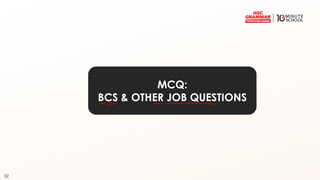 52
MCQ:
BCS & OTHER JOB QUESTIONS
 