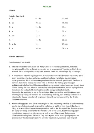 ARTICLE
Answer :
Articles Exercise 1 
1. a
2. an
3. a
4. a
5. the
6. -
7. a, the
8. a
9. the
10. an
11. the
12. -
13. a
14...
