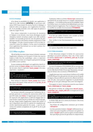 Ce document est la propriété exclusive de Philippe LE BOULANGER (lepton.phlb@gmail.com) - 11 octobre 2013 à 12:23

eCos donne la possibilité de simuler une application à
. Un processus utilil aide de la cible synthetic
sateur GNU/Linux simule les entrées/sorties et dialogue, à
l aide de tubes et de signaux, avec l application eCos simulée. Il est possible d étendre cette cible (ajout de pilotes) à
l aide du couple TCL/tk.
Pour mieux comprendre ce processus de simulation
et l adapter à nos besoins, nous avons développé un petit
simulateur nommé virtualcpu couplé à une cible synthetic
modiﬁée. Cet ensemble permet de créer des pilotes de périphérique simulés et des boîtiers simulés uniquement à l aide
du langage C. De plus, la partie propre à eCos est bien circonscrite et peut être adaptée, à terme, pour la simulation
d une application fonctionnant sur un autre système d exploitation temps réel.

Lutilisateur éditera un ﬁchier
contenant les
spéciﬁcités de son projet (sources à compiler, optimisations
à appliquer, ...). Un module python permet de simpliﬁer l ajout
d un ﬁchier source, la création d une bibliothèque ou la compilation ﬁnale de l application. Pour en disposer, il faut créer
ou modiﬁer la variable d environnement
.

Il ne faut pas oublier d insérer cette variable au ﬁchier
pour en disposer constamment.
Pour vériﬁer le bon fonctionnement de cette étape, on
peut taper :

Les options disponibles devraient apparaître.

2.2.3 Mise en place
Aﬁn de faciliter les mises à jour noyau, le dossier contenant
l application utilisateur est incorporé à l arbre des sources
Lepton à l aide d un lien symbolique ; ainsi, ce répertoire
applicatif peut se situer sur n importe quel point de montage
accessible à notre système.
Si nous souhaitons développer une application dont le ré, nous créons dans un dospertoire racine est
et les soussier de notre choix le répertoire
répertoires « standards ».

Pour inclure le répertoire
dans l arbre
des sources de Lepton, il faut exécuter le script
.
situé dans

Les lecteurs attentifs remarqueront l utilisation du répertoire prj/scons. Le système de construction utilisé n est
. Ce logiciel open source permet
pas GNU make mais
de construire des applications à l aide du langage haut niveau Python. Lepton fournit un ﬁchier de construction global que chaque projet d application Lepton doit utiliser. Il
met à disposition aussi bien les options de compilation générales (optimisation générale du noyau, ...) que les activations de modules (compilation de la pile IP ou de la pile
graphique).

Il faut désormais intégrer le fichier de construction
spéciﬁque à la partie utilisateur. Pour cela, il faut copier
les ﬁchiers
et
du projet
:

La carte d évaluation AT91SAM9261-EK ne sera pas supportée par ce projet ; on peut donc supprimer toute référence
à cette cible dans le ﬁchier SConscript. Néanmoins, nous gardons les ﬁchiers liés à la kinetis (TWR-K60N512).
Lapplication que nous construisons n utilisera ni le toolkit
FLTK (FLNX pour être plus précis), ni le mini-serveur X nanoX.
Les lignes y faisant référence peuvent être eﬀacées du SConscript. De plus, nous pouvons supprimer le pseudo-binaire
qui ne sera pas embarqué dans notre micrologiciel.
Pour gagner en clarté, renommons toutes les sous-chaînes
par
.
Récupérons le ﬁchier de conﬁguration
et enregistrons-le dans
.

Le ﬁchier XML décrit le contenu du ﬁrmware. Décrivons
un peu son architecture :
- Tout ﬁchier de conﬁguration commence par la balise
.
déﬁnissent les ar- Les deux premières balises
chitectures pour lesquelles un ﬁrmware sera généré. La
balise
placée avant ou après certaines balises
bien spéciﬁques permet de spécialiser le comportement.

 