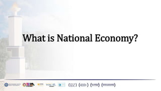 What is National Economy?
 