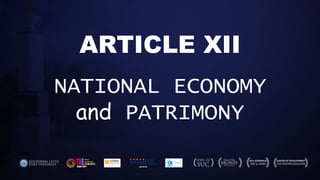 ARTICLE XII
NATIONAL ECONOMY
and PATRIMONY
 