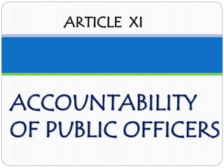 ARTICLE XI
ACCOUNTABILITY
OF PUBLIC OFFICERS
 
