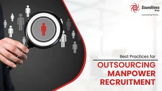 Best Practices for Outsourcing Manpower Recruitment | Soundlines Group
