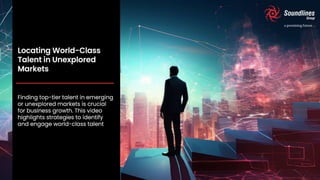 Locating World-Class Talent in Unexplored Markets | PPTX | Job Market