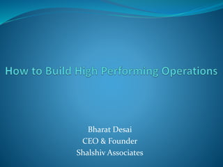 Bharat Desai
CEO & Founder
Shalshiv Associates
 