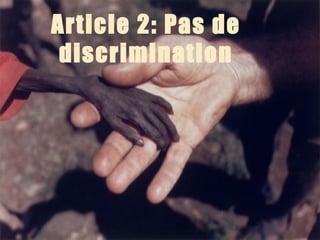 Article 2: Pas de
 discrimination
 