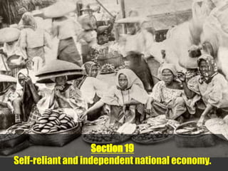 Section 19
Self-reliant and independent national economy.
 