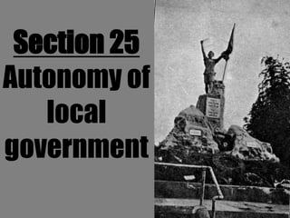 Section 25
Autonomy of
   local
government
 