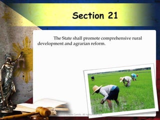 Section 21

       The State shall promote comprehensive rural
development and agrarian reform.




         © 2012 Charie Camilo. All rights reserved.
 