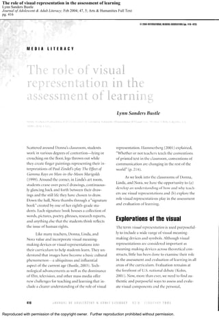 Reproduced with permission of the copyright owner. Further reproduction prohibited without permission.
The role of visual representation in the assessment of learning
Lynn Sanders Bustle
Journal of Adolescent & Adult Literacy; Feb 2004; 47, 5; Arts & Humanities Full Text
pg. 416
 