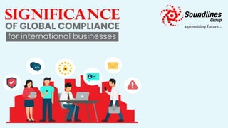 Significance of global compliance for international businesses