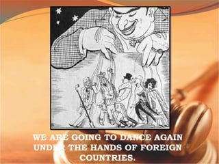WE ARE GOING TO DANCE AGAIN
UNDER THE HANDS OF FOREIGN
COUNTRIES.
 
