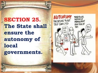 SECTION 25.
The State shall
ensure the
autonomy of
local
governments.
 