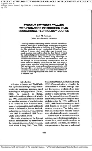 Reproduced with permission of the copyright owner. Further reproduction prohibited without permission.
STUDENT ATTITUDES TOWARD WEB-ENHANCED INSTRUCTION IN AN EDUCATIO
Alghazo, Iman M
College Student Journal; Sep 2006; 40, 3; Arts & Humanities Full Text
pg. 620
 