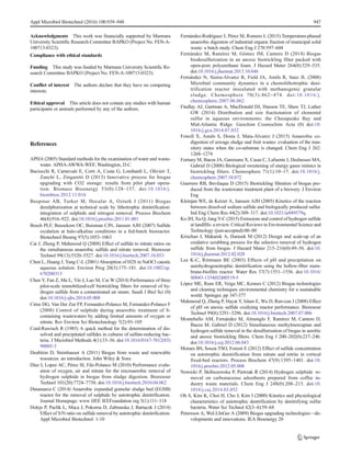 Acknowledgments This work was financially supported by Marmara
University Scientific Research Committee BAPKO (Project No. FEN-A-
100713-0323).
Compliance with ethical standards
Funding This study was funded by Marmara University Scientific Re-
search Committee BAPKO (Project No. FEN-A-100713-0323).
Conflict of interest The authors declare that they have no competing
interests.
Ethical approval This article does not contain any studies with human
participants or animals performed by any of the authors.
References
APHA (2005) Standard methods for the examination of water and waste-
water. APHA-AWWA-WEF, Washington, D.C.
Baciocchi R, Carnevale E, Corti A, Costa G, Lombardi L, Olivieri T,
Zanchi L, Zingaretti D (2013) Innovative process for biogas
upgrading with CO2 storage: results from pilot plant opera-
tion. Biomass Bioenergy 53(0):128–137. doi:10.1016/j.
biombioe.2012.11.016
Baspinar AB, Turker M, Hocalar A, Ozturk I (2011) Biogas
desulphurization at technical scale by lithotrophic denitrification:
integration of sulphide and nitrogen removal. Process Biochem
46(4):916–922. doi:10.1016/j.procbio.2011.01.001
Bosch PLF, Beusekom OC, Buisman CJN, Janssen AJH (2007) Sulfide
oxidation at halo-alkaline conditions in a fed-batch bioreactor.
Biotechnol Bioeng 97(5):1053–1063
Cai J, Zheng P, Mahmood Q (2008) Effect of sulfide to nitrate ratios on
the simultaneous anaerobic sulfide and nitrate removal. Bioresour
Technol 99(13):5520–5527. doi:10.1016/j.biortech.2007.10.053
Chen L, Huang J, Yang C-L (2001) Absorption of H2S in NaOCl caustic
aqueous solution. Environ Prog 20(3):175–181. doi:10.1002/ep.
670200313
Chen Y, Fan Z, Ma L, Yin J, Luo M, Cai W (2014) Performance of three
pilot-scale immobilized-cell biotrickling filters for removal of hy-
drogen sulfide from a contaminated air steam. Saudi J Biol Sci (0)
doi:10.1016/j.sjbs.2014.05.008
Cirne DG, Van Der Zee FP, Fernandez-Polanco M, Fernandez-Polanco F
(2008) Control of sulphide during anaerobic treatment of S-
containing wastewaters by adding limited amounts of oxygen or
nitrate. Rev Environ Sci Biotechnology 7(2):93–105
Cord-Ruwisch R (1985) A quick method for the determination of dis-
solved and precipitated sulfides in cultures of sulfate-reducing bac-
teria. J Microbiol Methods 4(1):33–36. doi:10.1016/0167-7012(85)
90005-3
Deublein D, Steinhauser A (2011) Biogas from waste and renewable
resources: an introduction. John Wiley  Sons
Díaz I, Lopes AC, Pérez SI, Fdz-Polanco M (2010) Performance evalu-
ation of oxygen, air and nitrate for the microaerobic removal of
hydrogen sulphide in biogas from sludge digestion. Bioresour
Technol 101(20):7724–7730. doi:10.1016/j.biortech.2010.04.062
Dinamarca C (2014) Anaerobic expanded granular sludge bed (EGSB)
reactor for the removal of sulphide by autotrophic denitrification.
Journal Homepage: www IJEE IEEFoundation org 5(1):111–118
Dolejs P, Paclík L, Maca J, Pokorna D, Zabranska J, Bartacek J (2014)
Effect of S/N ratio on sulfide removal by autotrophic denitrification.
Appl Microbiol Biotechnol: 1-10
Fernández-Rodríguez J, Pérez M, Romero L (2015) Temperature-phased
anaerobic digestion of industrial organic fraction of municipal solid
waste: a batch study. Chem Eng J 270:597–604
Fernández M, Ramírez M, Gómez JM, Cantero D (2014) Biogas
biodesulfurization in an anoxic biotrickling filter packed with
open-pore polyurethane foam. J Hazard Mater 264(0):529–535.
doi:10.1016/j.jhazmat.2013.10.046
Fernández N, Sierra-Alvarez R, Field JA, Amils R, Sanz JL (2008)
Microbial community dynamics in a chemolithotrophic deni-
trification reactor inoculated with methanogenic granular
sludge. Chemosphere 70(3):462–474. doi:10.1016/j.
chemosphere.2007.06.062
Findlay AJ, Gartman A, MacDonald DJ, Hanson TE, Shaw TJ, Luther
GW (2014) Distribution and size fractionation of elemental
sulfur in aqueous environments: the Chesapeake Bay and
Mid-Atlantic Ridge. Geochim Cosmochim Acta (0) doi:10.
1016/j.gca.2014.07.032
Fonoll X, Astals S, Dosta J, Mata-Alvarez J (2015) Anaerobic co-
digestion of sewage sludge and fruit wastes: evaluation of the tran-
sitory states when the co-substrate is changed. Chem Eng J 262:
1268–1274
Fortuny M, Baeza JA, Gamisans X, Casas C, Lafuente J, Deshusses MA,
Gabriel D (2008) Biological sweetening of energy gases mimics in
biotrickling filters. Chemosphere 71(1):10–17. doi:10.1016/j.
chemosphere.2007.10.072
Guerrero RB, Bevilaqua D (2015) Biotrickling filtration of biogas pro-
duced from the wastewater treatment plant of a brewery. J Environ
Eng
Kleinjan WE, de Keizer A, Janssen AJH (2005) Kinetics of the reaction
between dissolved sodium sulfide and biologically produced sulfur.
Ind Eng Chem Res 44(2):309–317. doi:10.1021/ie049579q
Ko JH, Xu Q, Jang Y-C (2015) Emissions and control of hydrogen sulfide
at landfills: a review. Critical Reviews in Environmental Science and
Technology (just-accepted):00–00
Krischan J, Makaruk A, Harasek M (2012) Design and scale-up of an
oxidative scrubbing process for the selective removal of hydrogen
sulfide from biogas. J Hazard Mater 215–216(0):49–56. doi:10.
1016/j.jhazmat.2012.02.028
Lee K-C, Rittmann BE (2003) Effects of pH and precipitation on
autohydrogenotrophic denitrification using the hollow-fiber mem-
brane-biofilm reactor. Water Res 37(7):1551–1556. doi:10.1016/
S0043-1354(02)00519-5
López ME, Rene ER, Veiga MC, Kennes C (2012) Biogas technologies
and cleaning techniques environmental chemistry for a sustainable
world. Springer, pp 347-377
Mahmood Q, Zheng P, Hayat Y, Islam E, Wu D, Ren-cun J (2008) Effect
of pH on anoxic sulfide oxidizing reactor performance. Bioresour
Technol 99(8):3291–3296. doi:10.1016/j.biortech.2007.07.006
Montebello AM, Fernández M, Almenglo F, Ramírez M, Cantero D,
Baeza M, Gabriel D (2012) Simultaneous methylmercaptan and
hydrogen sulfide removal in the desulfurization of biogas in aerobic
and anoxic biotrickling filters. Chem Eng J 200–202(0):237–246.
doi:10.1016/j.cej.2012.06.043
Moraes BS, Souza TSO, Foresti E (2012) Effect of sulfide concentration
on autotrophic denitrification from nitrate and nitrite in vertical
fixed-bed reactors. Process Biochem 47(9):1395–1401. doi:10.
1016/j.procbio.2012.05.008
Nowicki P, Skibiszewska P, Pietrzak R (2014) Hydrogen sulphide re-
moval on carbonaceous adsorbents prepared from coffee in-
dustry waste materials. Chem Eng J 248(0):208–215. doi:10.
1016/j.cej.2014.03.052
Oh S, Kim K, Choi H, Cho J, Kim I (2000) Kinetics and physiological
characteristics of autotrophic dentrification by denitrifying sulfur
bacteria. Water Sci Technol 42(3–4):59–68
Petersson A, WeLLInGer A (2009) Biogas upgrading technologies—de-
velopments and innovations. IEA Bioenergy 20
Appl Microbiol Biotechnol (2016) 100:939–948 947
 