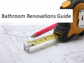 Bathroom Renovations Guide
 