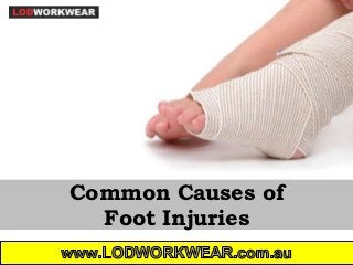 Common Causes of
  Foot Injuries
 