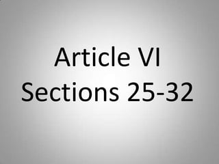 Article VI
Sections 25-32
 