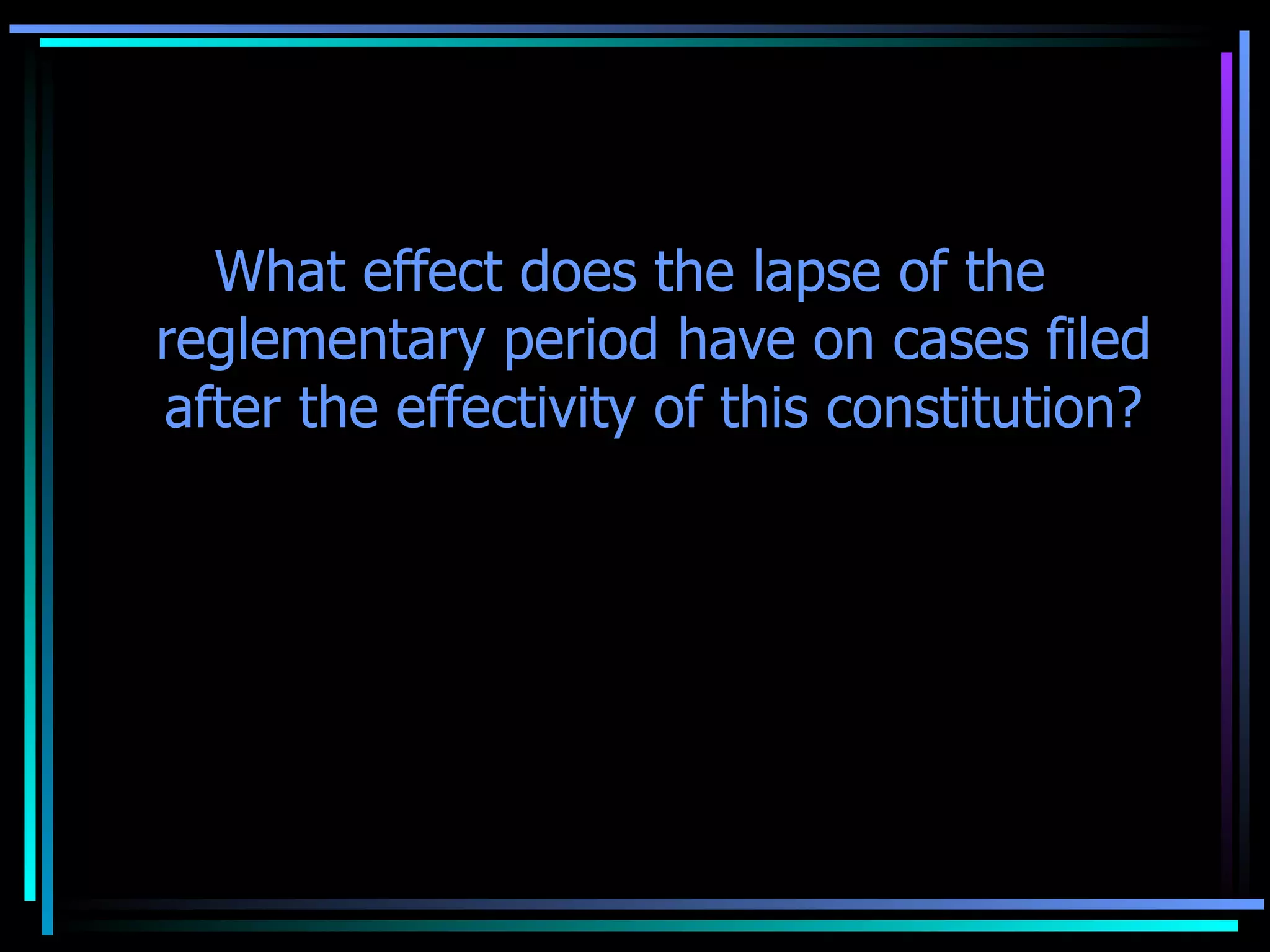 What effect does the lapse of the reglementary period have on cases filed after the effectivity of this constitution? The case remains undecided. 