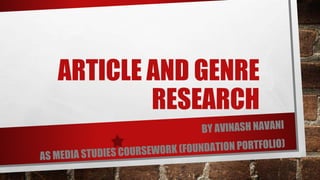 ARTICLE AND GENRE
RESEARCH
 