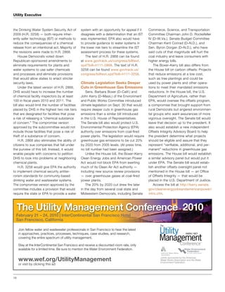16
Utility Executive
the Drinking Water System Security Act of
2009 (H.R. 3258) — both require inher-
ently safer technology (IST) or methods to
reduce the consequences of a chemical
release from an intentional act. Majority of
the revisions were made to H.R. 2868.
House Democrats voted down
Republican-sponsored amendments to
eliminate requirements for plants and
water systems to use safer chemicals
and processes and eliminate provisions
that would allow states to enact stricter
security laws.
Under the latest version of H.R. 2868,
DHS would have to increase the number
of chemical facility inspectors by at least
100 in fiscal years 2010 and 2011. The
bill also would limit the number of facilities
placed by DHS in the highest two risk tiers
that are designated for facilities that pose
a risk of releasing a “chemical substance
of concern.” The compromise version
approved by the subcommittee would not
include those facilities that pose a risk of
theft of a substance of concern.
H.R. 2868 also eliminates the ability of
citizens to sue companies that fall under
the purview of this bill. Instead, it would
enable people with concerns to petition
DHS to look into problems at neighboring
chemical plants.
H.R. 3258 would give EPA the authority
to implement chemical security antiter-
rorism standards for community-based
drinking water and wastewater systems.
The compromise version approved by the
committee includes a provision that would
require the state or EPA to provide a water
system with an opportunity for appeal if it
disagrees with a determination that an IST
was implemented. EPA also would have
to provide guidance to water systems in
the lower risk tiers to streamline the IST
assessment process for these systems.
The text of H.R. 2868 can be found
at www.govtrack.us/congress/billtext.
xpd?bill=h111-2868. The text of H.R.
3258 can be found www.govtrack.us/
congress/billtext.xpd?bill=h111-3258.
Climate Legislation Seeks Deeper
Cuts in Greenhouse Gas Emissions
Sens. Barbara Boxer (D–Calif.) and
John Kerry (D–Mass.) of the Environment
and Public Works Committee introduced
climate legislation on Sept. 30 that would
require deeper cuts in greenhouse gas
emissions than a similar bill introduced
in the U.S. House of Representatives.
The Senate bill also would protect U.S.
Environmental Protection Agency (EPA)
authority over emissions from coal-fired
power plants. The legislation would require
greenhouse gas emissions to be cut 20%
by 2020 from 2005 levels. (At press time,
no bill number had been assigned.)
Unlike the House bill, the Boxer–Kerry
Clean Energy Jobs and American Power
Act would not block EPA from exerting
much of its Clean Air Act authority —
including new source review provisions
— over greenhouse gases at coal-fired
power plants.
The 20% by 2020 cut drew fire later
in the day from several coal state and
Midwestern Democrats, including Senate
Commerce, Science, and Transportation
Committee Chairman John D. Rockefeller
IV (D–W.Va.), Senate Budget Committee
Chairman Kent Conrad (D–N.D.), and
Sen. Byron Dorgan (D–N.D.), who have
said cuts of that magnitude will hurt the
coal industry and leave consumers with
higher energy bills.
The Boxer–Kerry bill also differs from
the House bill on carbon offsets: Projects
that reduce emissions at a low cost,
such as tree plantings and could be
used by power plants and other opera-
tions to meet their mandated emissions
reductions. In the House bill, the U.S.
Department of Agriculture, rather than
EPA, would oversee the offsets program,
a compromise that brought support from
rural Democrats but angered environmen-
tal groups who want assurances of more
vigorous oversight. The Senate bill would
leave that decision up to the president. It
also would establish a new independent
Offsets Integrity Advisory Board to help
the president determine what projects
should be eligible and assure that they
represent “verifiable, additional, and per-
manent” reductions in greenhouse gas
emissions. The House bill would establish
a similar advisory panel but would put it
under EPA. The Senate bill would estab-
lish another offsets oversight panel not
mentioned in the House bill — an Office
of Offsets Integrity — that would be
placed in the U.S. Department of Justice.
Access the bill at http://kerry.senate.
gov/cleanenergyjobsandamericanpower/
intro.cfm.
Join fellow water and wastewater professionals in San Francisco to hear the latest
in approaches, practices, processes, techniques, case studies, and research,
covering the entire spectrum of utility management.
Stay at the InterContinental San Francisco and receive a discounted room rate, only
available for a limited time. Be sure to mention the Water Environment Federation.
www.wef.org/UtilityManagement
or visit by clicking this ad
Jointly sponsored by the American
Water Works Association and the Water
Environment Federation.
The Utility Management Conference 2010
February 21 – 24, 2010 | InterContinental San Francisco Hotel
San Francisco, California
 
