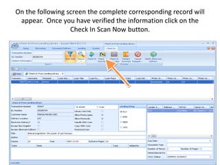 On the following screen the complete corresponding record will appear.  Once you have verified the information click on the Check In Scan Now button.