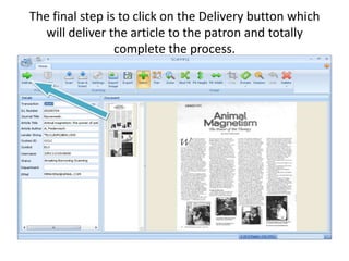 The final step is to click on the Delivery button which will deliver the article to the patron and totally complete the process.